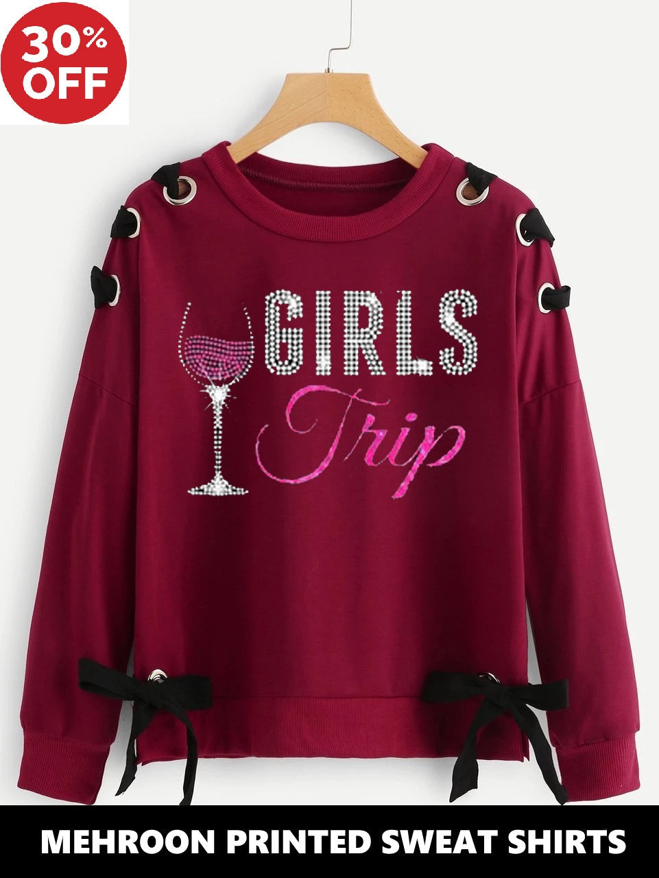 11-ELEVEN SALE: MAROON RIBBON EYELET PRINTED SWEAT SHIRT ( GIRLS TRIP PRINT )